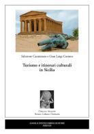 Turismo e itinerari culturali in Sicilia di Salvatore Cannizzaro, Gian Luigi Corinto edito da Pontecorboli Editore