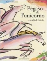 Pegaso e l'unicorno, cavalli del cielo di Roberto Piumini edito da Emme Edizioni