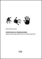 Pratiche di formazione. Esperienze di apprendimento nei contesti operativi di Stefano Bonometti edito da Simple