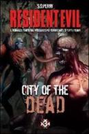Resident Evil. City of the dead. Ediz. italiana di S. D. Perry edito da Multiplayer Edizioni