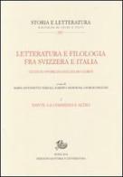 Letteratura e filologia tra Svizzera e Italia. Studi in onore di Guglielmo Gorni vol.1 edito da Storia e Letteratura