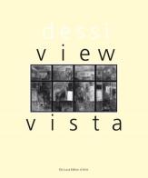 Gianni Dessì. Vista-View. Ediz. bilingue edito da De Luca Editori d'Arte