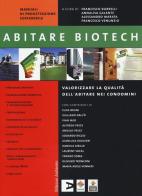 Abitare biotech. Valorizzare la qualità dell'abitare nei condomini edito da Edizioni Ambiente