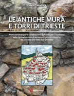 Le antiche mura e torri di Trieste di Dino Cafagna edito da Luglio (Trieste)