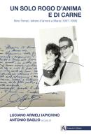 Un solo rogo d'anima e di carne. Nino Ferraù: lettere a Maria (1957-1959) di Antonio Baglio, Luciano Armeli Iapichino edito da Armenio