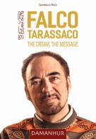 Falco Tarassaco. The dream, the message. Ediz. inglese, francese e spagnola di Oberto Airaudi edito da Damanhur