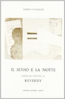 Il senso e la notte. Esperienze poetiche di Reverdy di Enrico Guaraldo edito da Giannini Editore