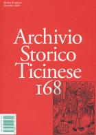 Archivio storico ticinese vol.168 edito da Archivio Storico Ticinese