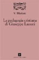 La pedagogia cristiana di Giuseppe Lazzati di Vittore Mariani edito da Edizioni del Cerro
