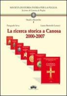 La ricerca storica a Canosa 2000-2007 di Liana Bertoldi Lenoci, Pasquale Ieva edito da Edizioni Pugliesi