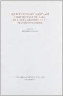 Libri quinque de fato, de libero arbitrio et de praedestinatione di Pietro Pomponazzi edito da Antenore