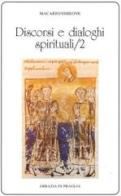 Discorsi e dialoghi spirituali vol.2 di Macario (san) edito da Scritti Monastici