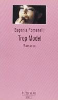 Trop model di Eugenia Romanelli edito da Borelli
