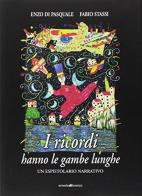 I ricordi hanno le gambe lunghe. Un epistolario narrativo di Fabio Stassi, Enzo Di Pasquale edito da Ernesto Di Lorenzo Editore