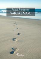 Sabbia e mare di Paolo Primavera edito da Edizioni del Loggione