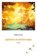 Sapientino e lo specchio magico di Roberto Zoli edito da Europa Edizioni