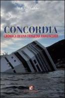 Concordia. Cronaca di una tragedia annunciata di Gino Barbieri edito da Cento Autori