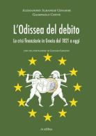 L' odissea del debito. Le crisi finanziarie in Grecia dal 1821 a oggi di Alessandro Albanese Ginammi, Giampaolo Conte edito da in edibus