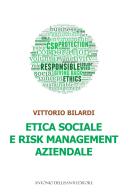 Etica sociale e risk management aziendale di Vittorio Bilardi edito da Dellisanti