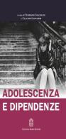 Adolescenza e dipendenze edito da Giovanni Fioriti Editore