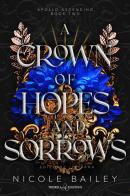 A crown of hopes and sorrows. Apollo ascending. Ediz. italiana vol. 2 di Nicole Bailey edito da Triskell Edizioni