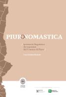 Piuronomastica. Inventario linguistico dei toponimi del Comune di Piuro. Nuova ediz. edito da Comune di Piuro