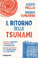 Il ritorno dello tsunami. Tra figli che spingono e genitori anziani che non mollano, una guida illustrata per la generazione che sta nel mezzo di Alberto Pellai, Barbara Tamborini edito da De Agostini