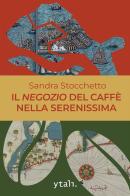 Il negozio del caffè nella Serenissima di Sandra Stocchetto edito da StreetLib
