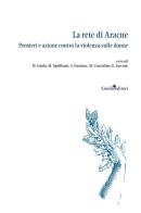 La rete di Aracne. Pensieri e azione contro la violenza sulle donne edito da Guida