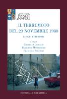 Il terremoto del 23 novembre 1980. Luoghi e memorie edito da Editoriale Scientifica