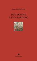 Due donne e un giardino di Anne Guglielmetti edito da In Transito