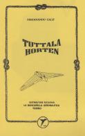 Tuttala horten di Ferdinando Galè edito da La Bancarella Aeronautica