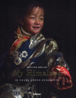 My Himalaya. 40 years among buddhists. Ediz. inglese, tedesca e francese di Olivier Föllmi edito da TeNeues