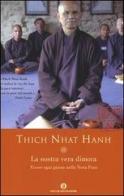 La nostra vera dimora. Vivere ogni giorno nella Terra Pura di Thich Nhat Hanh edito da Mondadori