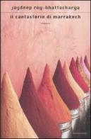 Il cantastorie di Marrakech di Joydeep Roy-Bhattacharya edito da Mondadori