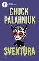 Sventura di Chuck Palahniuk edito da Mondadori