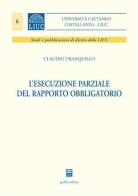 L' esecuzione parziale del rapporto obbligatorio di Claudio Tranquillo edito da Giuffrè