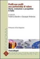 Profit-non profit. Una partnership di valore. Storia, evoluzione e prospettive in Italia edito da Franco Angeli