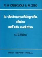 La elettroencefalografia clinica nell'età evolutiva di Criscuoli P. M., M. Zito edito da Piccin-Nuova Libraria
