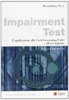 Impairment test. L'applicazione alle cash generating units e all'avviamento di Massimiliano Nova edito da EGEA