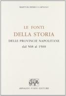 Le fonti della storia delle provincie napolitane dal 568 al 1500 (rist. anast. 1902) di Bartolomeo Capasso edito da Forni