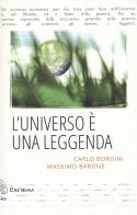 L' universo è una leggenda di Carlo Bordini, Massimo Barone edito da Exòrma