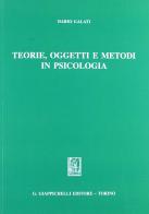 Teorie, oggetti e metodi in psicologia di Dario Galati edito da Giappichelli