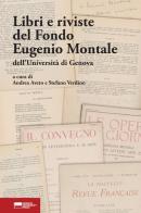 Libri e riviste del Fondo Eugenio Montale dell'Università di Genova edito da Genova University Press