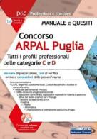 Concorso ARPAL Puglia. Per tutti i profili professionali delle categorie C e D. Manuale, test online e simulazioni delle prove d'esame. Con software di simulazione edito da Edises professioni & concorsi