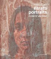 Pietro Costa. Ritratti-Portraits. Ediz. illustrata edito da Silvana