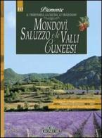 Mondovì, Saluzzo e le valli cuneesi. Piemonte: il territorio, la cucina, le tradizioni vol.10 edito da Bonechi