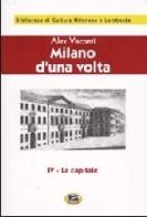 Milano d'una volta vol.4 di Alex Visconti edito da Lampi di Stampa