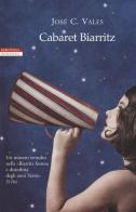 Cabaret Biarritz di José C. Vales edito da Neri Pozza