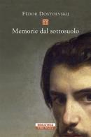Memorie dal sottosuolo di Fëdor Dostoevskij edito da Neri Pozza